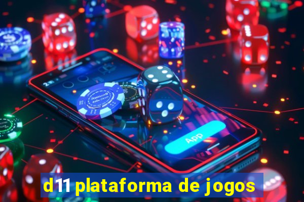 d11 plataforma de jogos